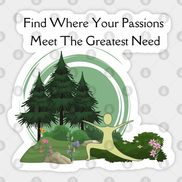 Find Where Your Greatest Passions Meet The Greatest Need Sticker by AtHomeNinjaKeisha